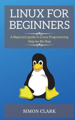 Linux for Beginners: A Beginners guide to Linux... 1802264078 Book Cover