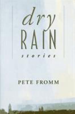 Dry Rain: Stories 1558215549 Book Cover