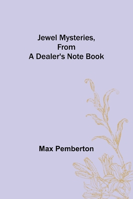 Jewel Mysteries, from a Dealer's Note Book 9356318719 Book Cover