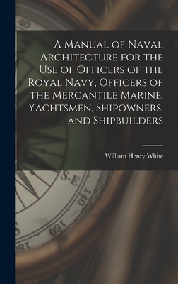 A Manual of Naval Architecture for the use of O... 1019202440 Book Cover