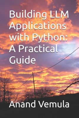 Building LLM Applications with Python: A Practi... B0D4VMMNYK Book Cover
