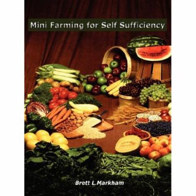 Mini Farming for Self Sufficiency 0615134580 Book Cover