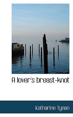 A Lover's Breast-Knot 1113560037 Book Cover
