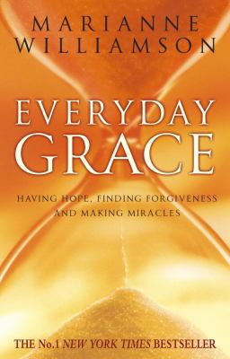 Everyday Grace: Having Hope, Finding Forgivenes... 0553815466 Book Cover