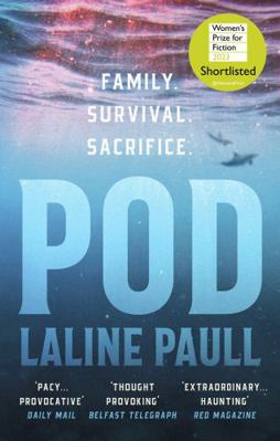 Pod: SHORTLISTED FOR THE WOMEN'S PRIZE FOR FICTION 1472156625 Book Cover