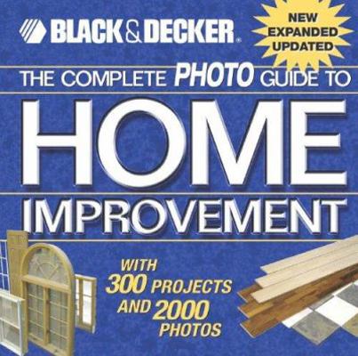 Black & Decker The Complete Photo Guide To Home... 1589232127 Book Cover