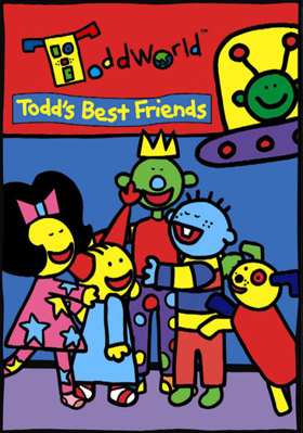 ToddWorld Todd s Best Friends DVDs and Blu rays