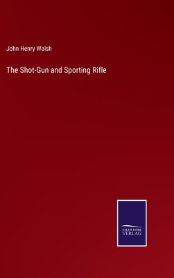 The Shot-Gun and Sporting Rifle 3375018614 Book Cover