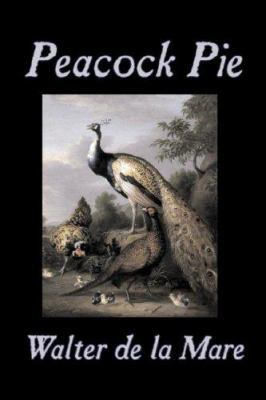 Peacock Pie by Walter da la Mare, Fiction, Lite... 1603122222 Book Cover