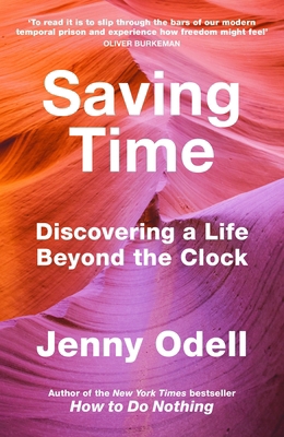 Saving Time: Discovering a Life Beyond the Cloc... 1847926851 Book Cover