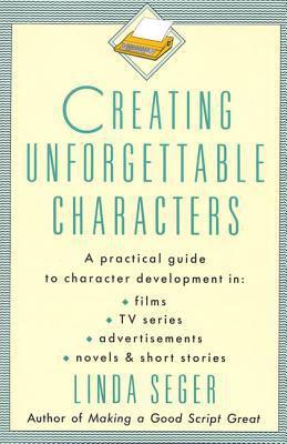 Creating Unforgettable Characters: A Practical ... 0805011714 Book Cover