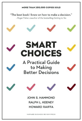 Smart Choices: A Practical Guide to Making Bett... 1633691047 Book Cover