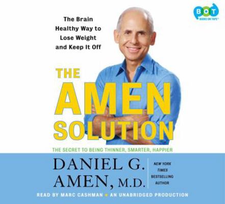 The Amen Solution: The Brain Healthy Way to Los... 0307875717 Book Cover