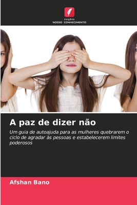 A paz de dizer não [Portuguese] 6202468696 Book Cover