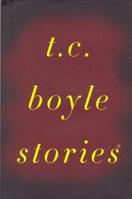 T. C. Boyle Stories 0670879606 Book Cover