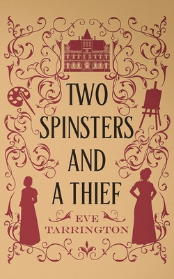 Two Spinsters and a Thief 1965255116 Book Cover