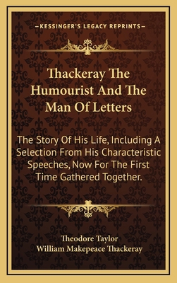 Thackeray the Humourist and the Man of Letters:... 116341963X Book Cover