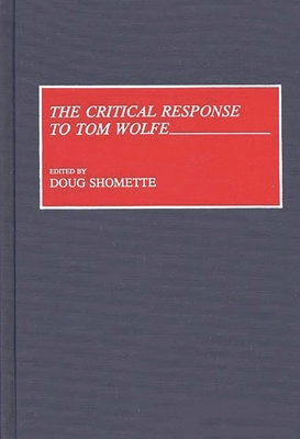 The Critical Response to Tom Wolfe 0313277842 Book Cover
