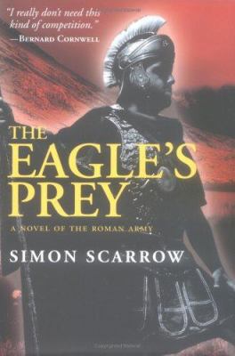 The Eagle's Prey: A Novel of the Roman Army (Ea... 0312324510 Book Cover