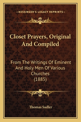 Closet Prayers, Original And Compiled: From The... 1165371448 Book Cover