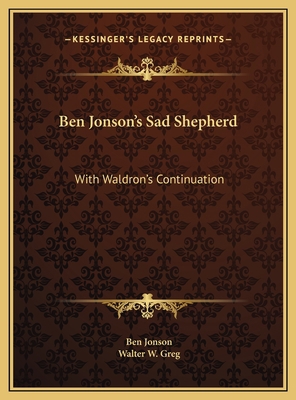 Ben Jonson's Sad Shepherd: With Waldron's Conti... 1169710166 Book Cover