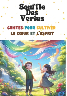 Souffle Des Vertus: Contes pour Cultiver le Coe... [French] B0CVTGM72X Book Cover