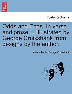 Odds and Ends. in Verse and Prose ... Illustrat... 1241040532 Book Cover