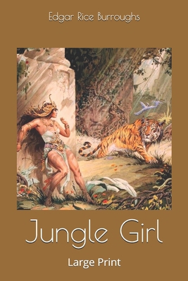 Jungle Girl: Large Print 1671460030 Book Cover