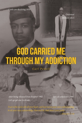 God Carried Me through My Addiction 1638858837 Book Cover