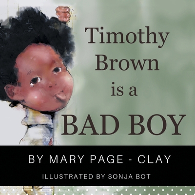Timothy Brown Is a Bad Boy 1480869414 Book Cover