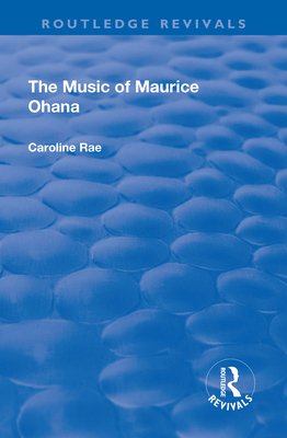 The Music of Maurice Ohana 1138731595 Book Cover
