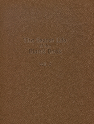 The Secret Life of the Blank Book: Volume 2 1034705059 Book Cover
