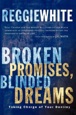 Broken Promises, Blinded Dreams: Taking Charge ... 0768430135 Book Cover