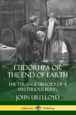 Etidorhpa or the End of Earth: The Strange Hist... 0359733212 Book Cover