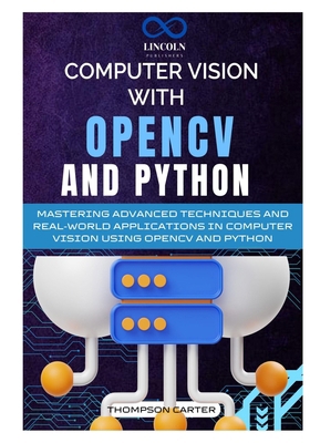 Computer Vision with OpenCV and Python: Masteri... B0DHNFH41Y Book Cover