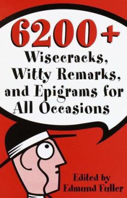 6200 Wisecracks, Witty Remarks & Epigrams for A... 0517320908 Book Cover