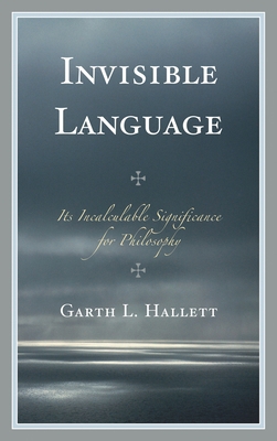 Invisible Language: Its Incalculable Significan... 0739182862 Book Cover