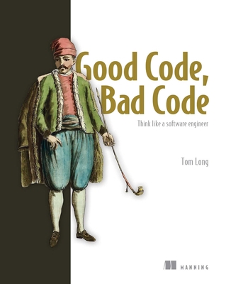 Good Code, Bad Code: Think Like a Software Engi... 161729893X Book Cover