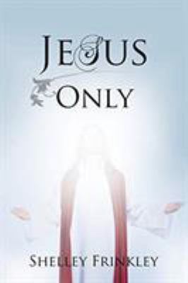 Jesus Only 1644712857 Book Cover