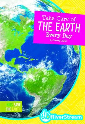 Take Care of the Earth Every Day 1622432053 Book Cover