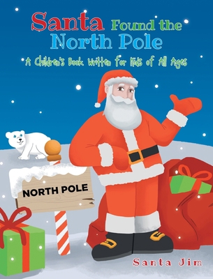 Santa Found The North Pole: A Children's Book W... 1646547284 Book Cover