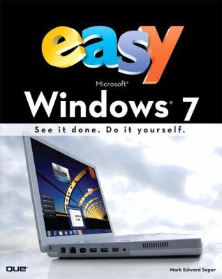 Easy Microsoft Windows 7. Mark Edward Soper 0789742179 Book Cover