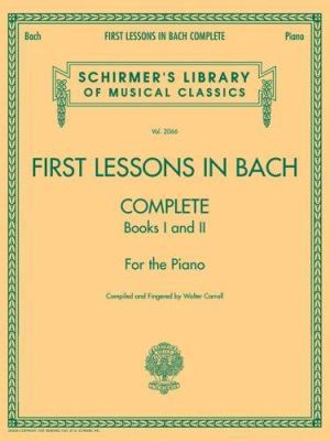 First Lessons in Bach, Complete: Schirmer Libra... 1423421922 Book Cover