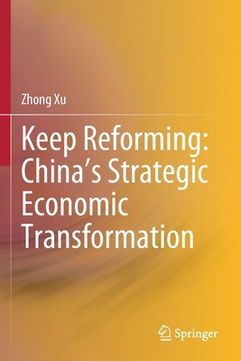 Keep Reforming: China's Strategic Economic Tran...            Book Cover