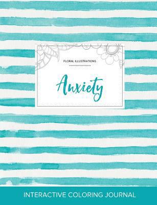 Adult Coloring Journal: Anxiety (Floral Illustr... 1357614683 Book Cover