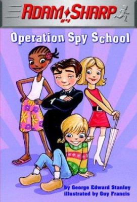 Adam Sharp #4: Operation Spy School (A Stepping... 0375824049 Book Cover