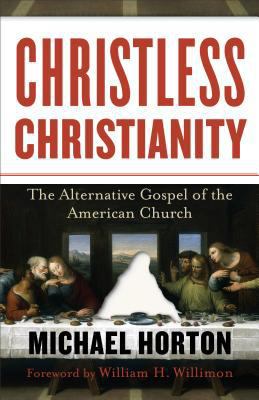 Christless Christianity: The Alternative Gospel... 0801072212 Book Cover