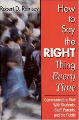 How to Say the Right Thing Every Time: Communic... 0761945008 Book Cover