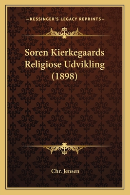 Soren Kierkegaards Religiose Udvikling (1898) [Danish] 1168440114 Book Cover