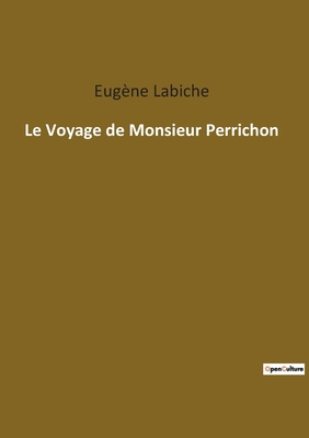 Le Voyage de Monsieur Perrichon [French] 2382747862 Book Cover